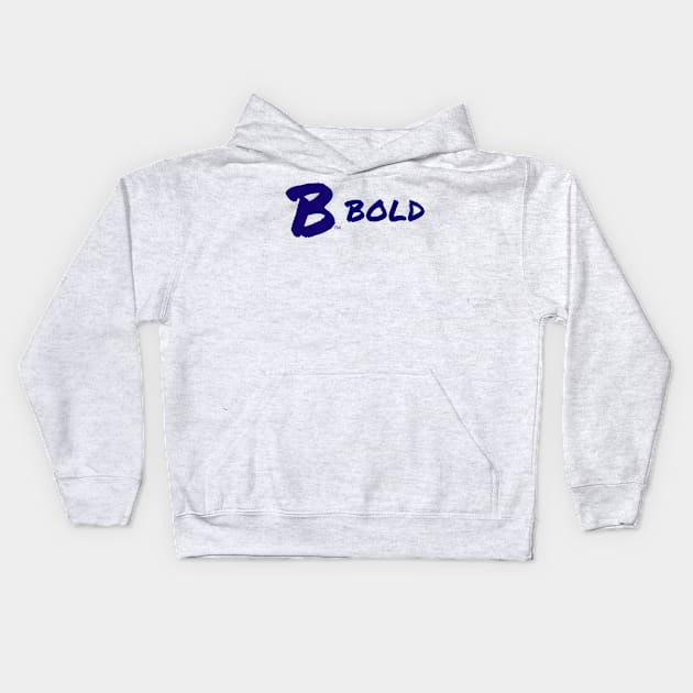 B Bold Kids Hoodie by B